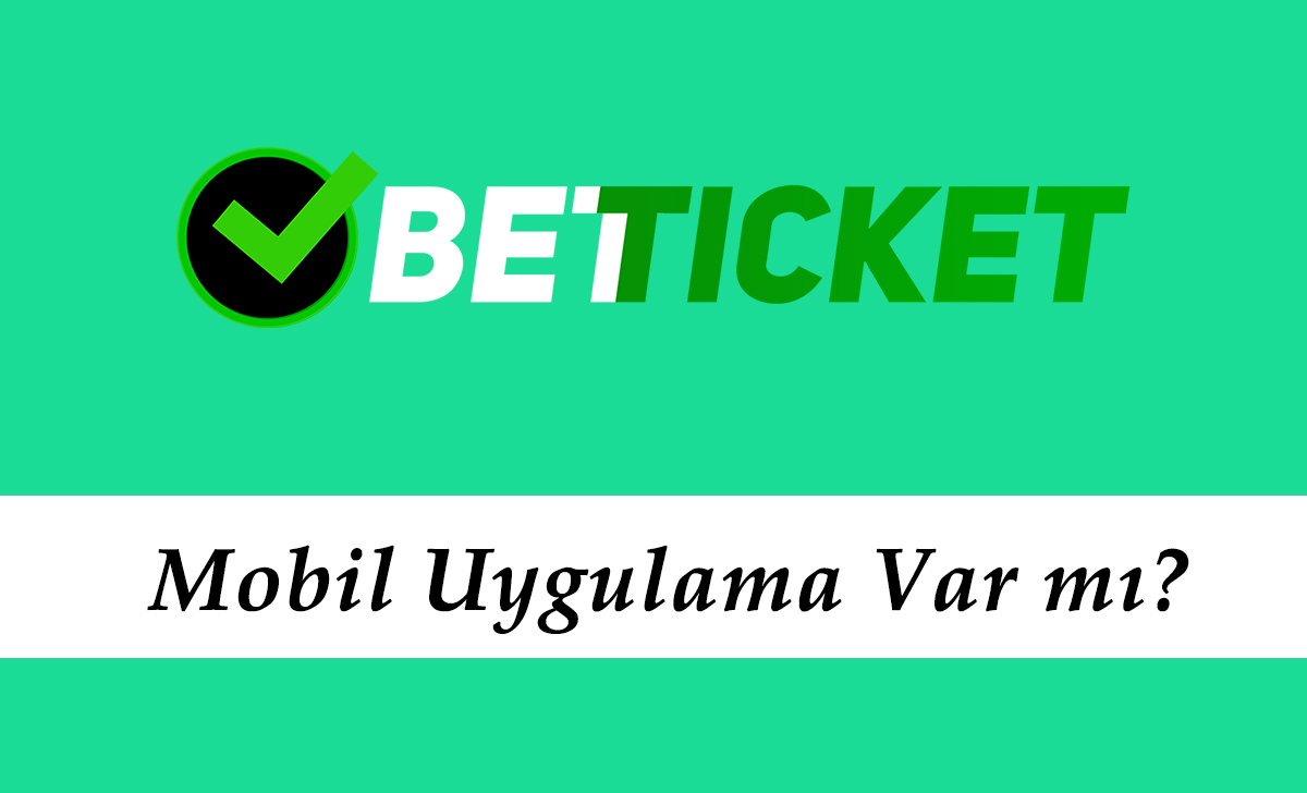 Betticket Mobil Uygulama Var mı?